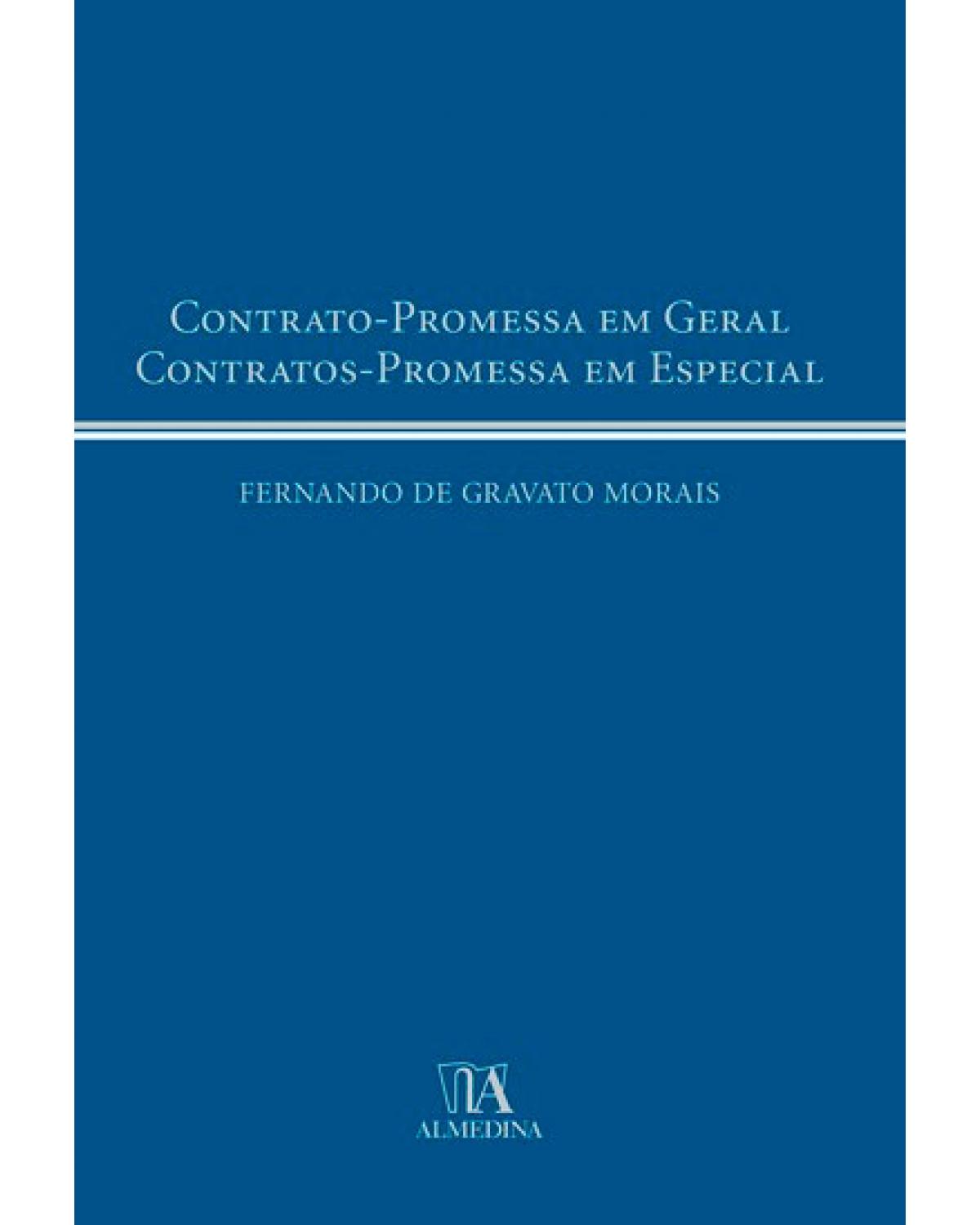 Contrato-promessa em geral - contratos-promessa em especial - 1ª Edição | 2009