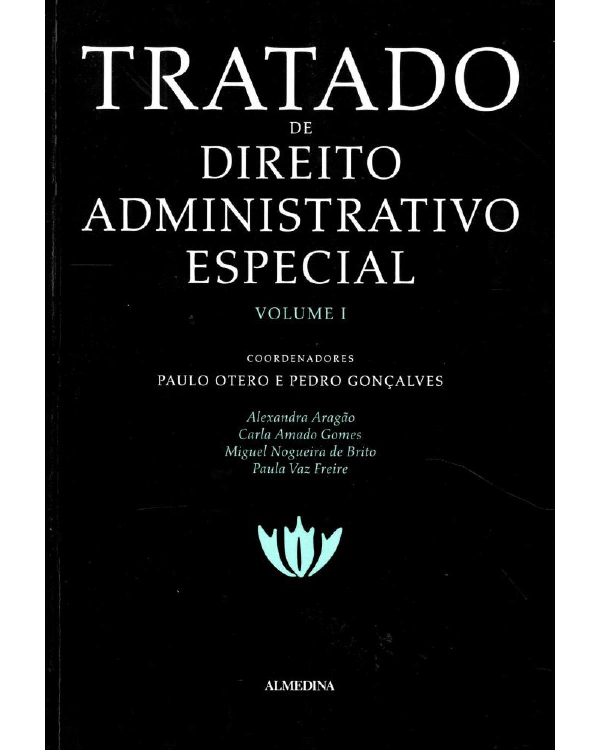 Tratado de direito administrativo especial - Volume 1:  - 1ª Edição | 2009