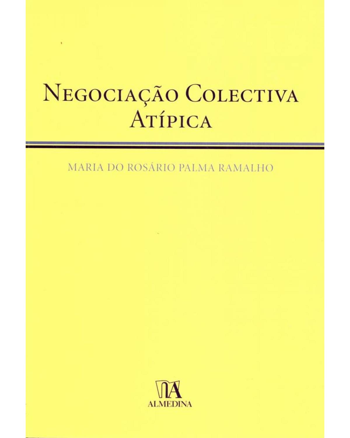 Negociação colectiva atípica - 1ª Edição | 2009