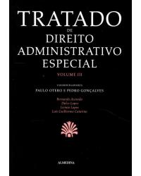 Tratado de direito administrativo especial - Volume 3:  - 1ª Edição | 2010