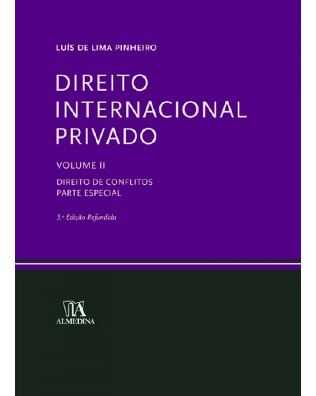 Direito internacional privado - Volume 2: direito de conflitos - Parte especial - 3ª Edição | 2009