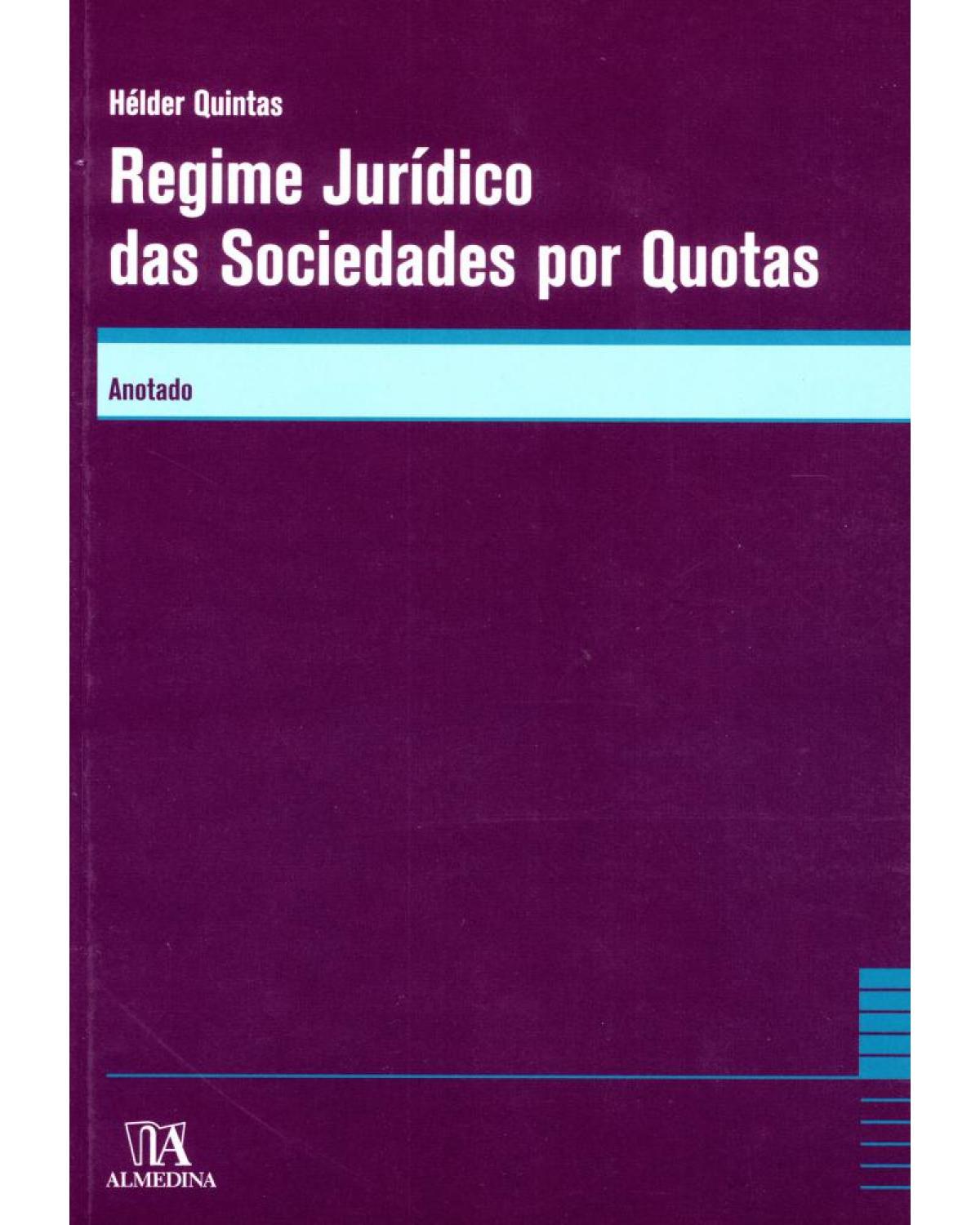 Regime jurídico das sociedades por quotas - anotado - 1ª Edição | 2010