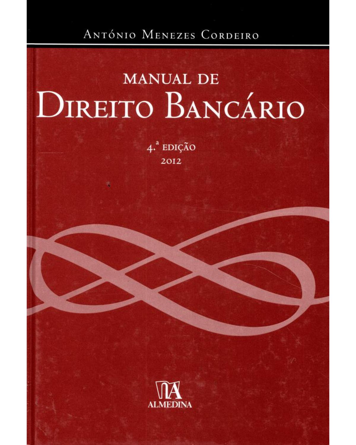 Manual de direito bancário - 4ª Edição | 2010