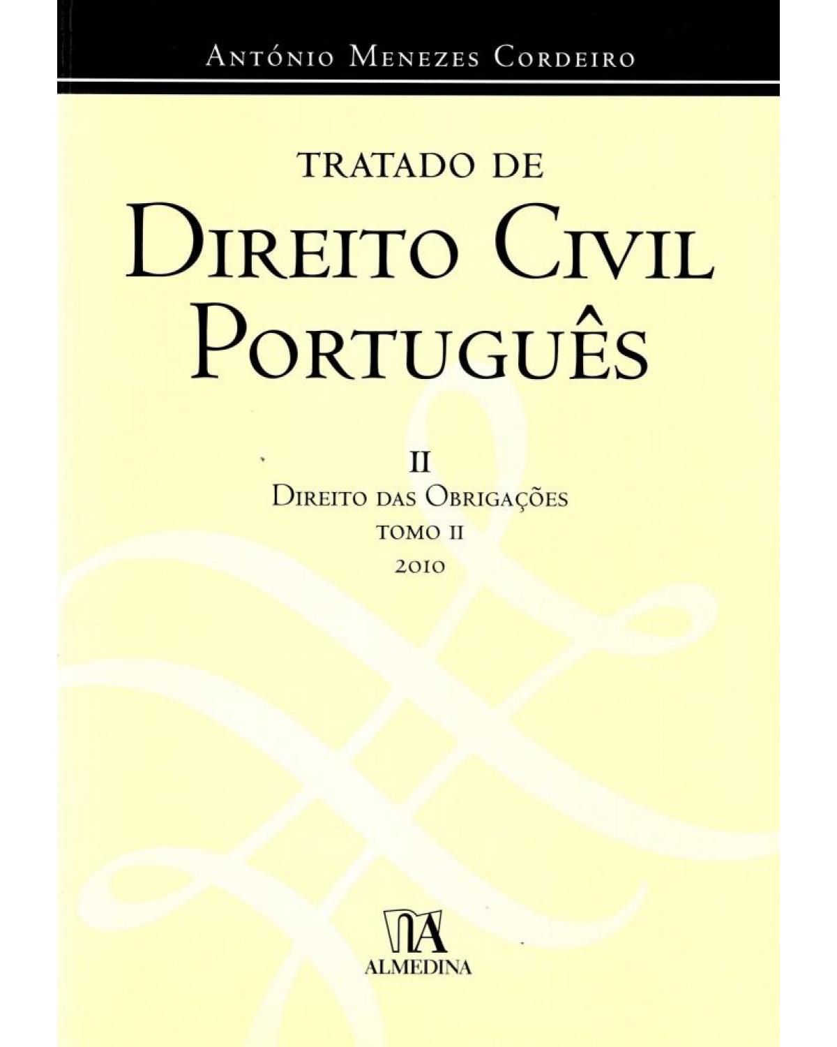 Tratado de direito civil português - Volume 2: direito das obrigações - Tomo II - 1ª Edição | 2010