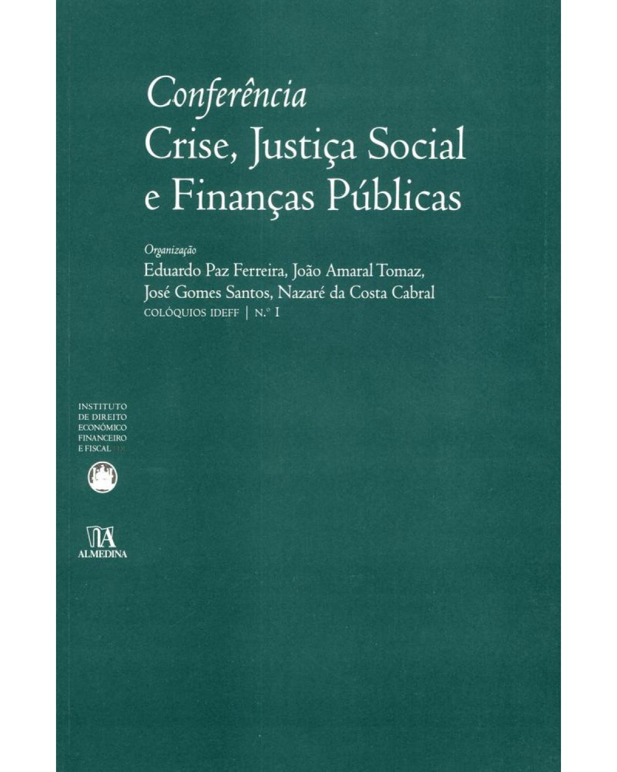 Conferência - Crise, justiça social e finanças públicas - 1ª Edição | 2010