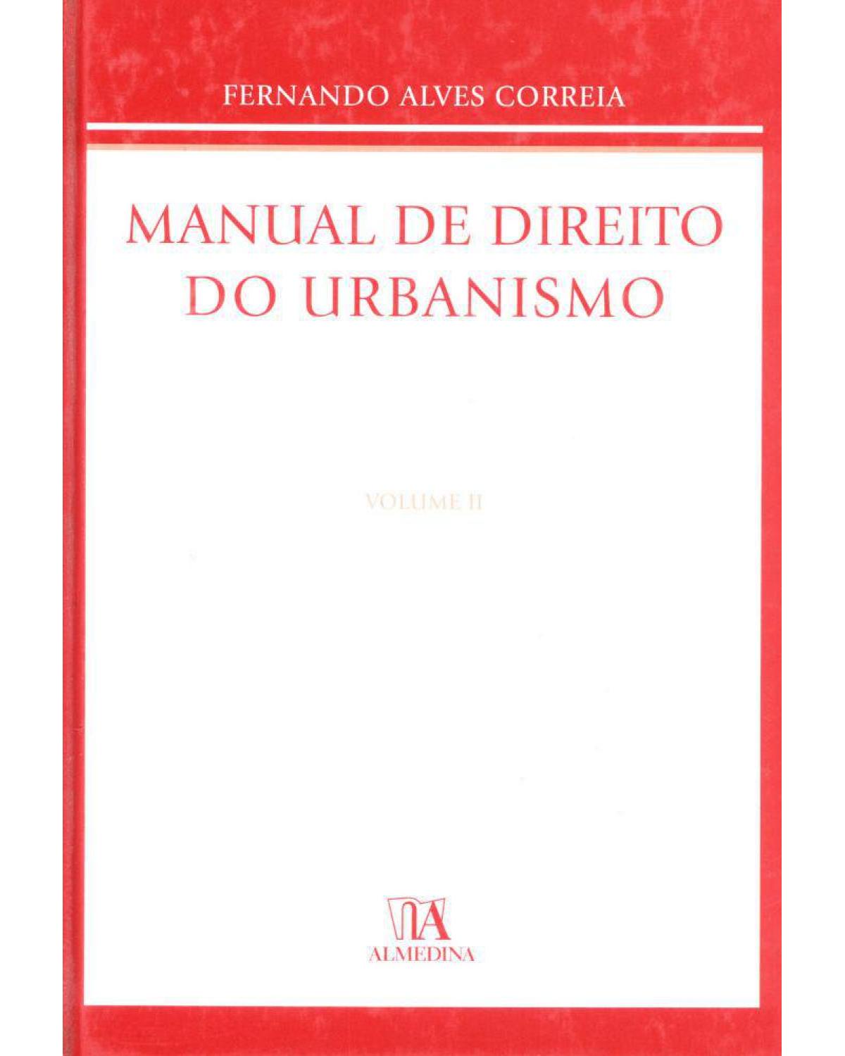 Manual de direito do urbanismo - Volume 2:  - 1ª Edição | 2010