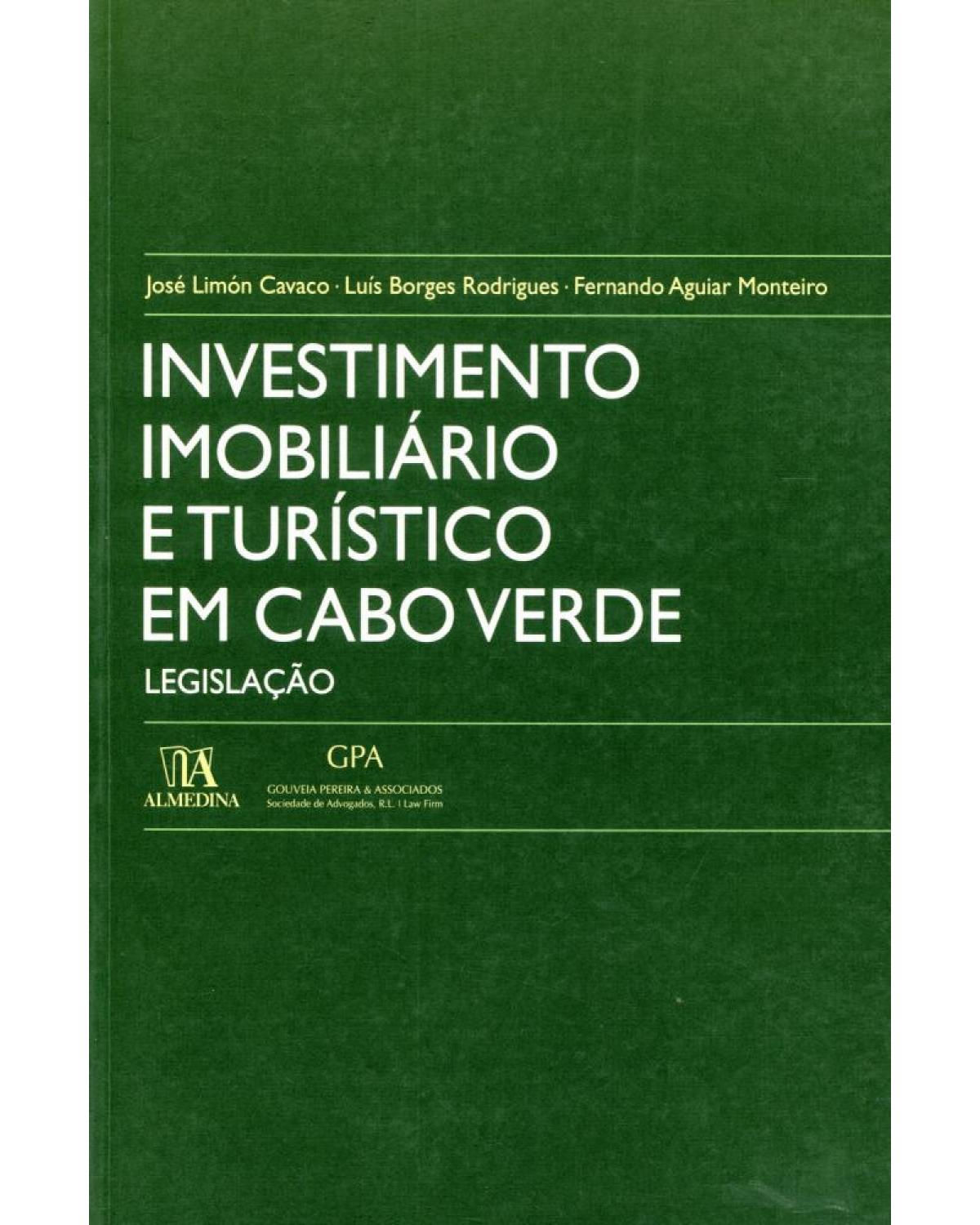 Investimento imobiliário e turístico em Cabo Verde - legislação - 1ª Edição | 2010