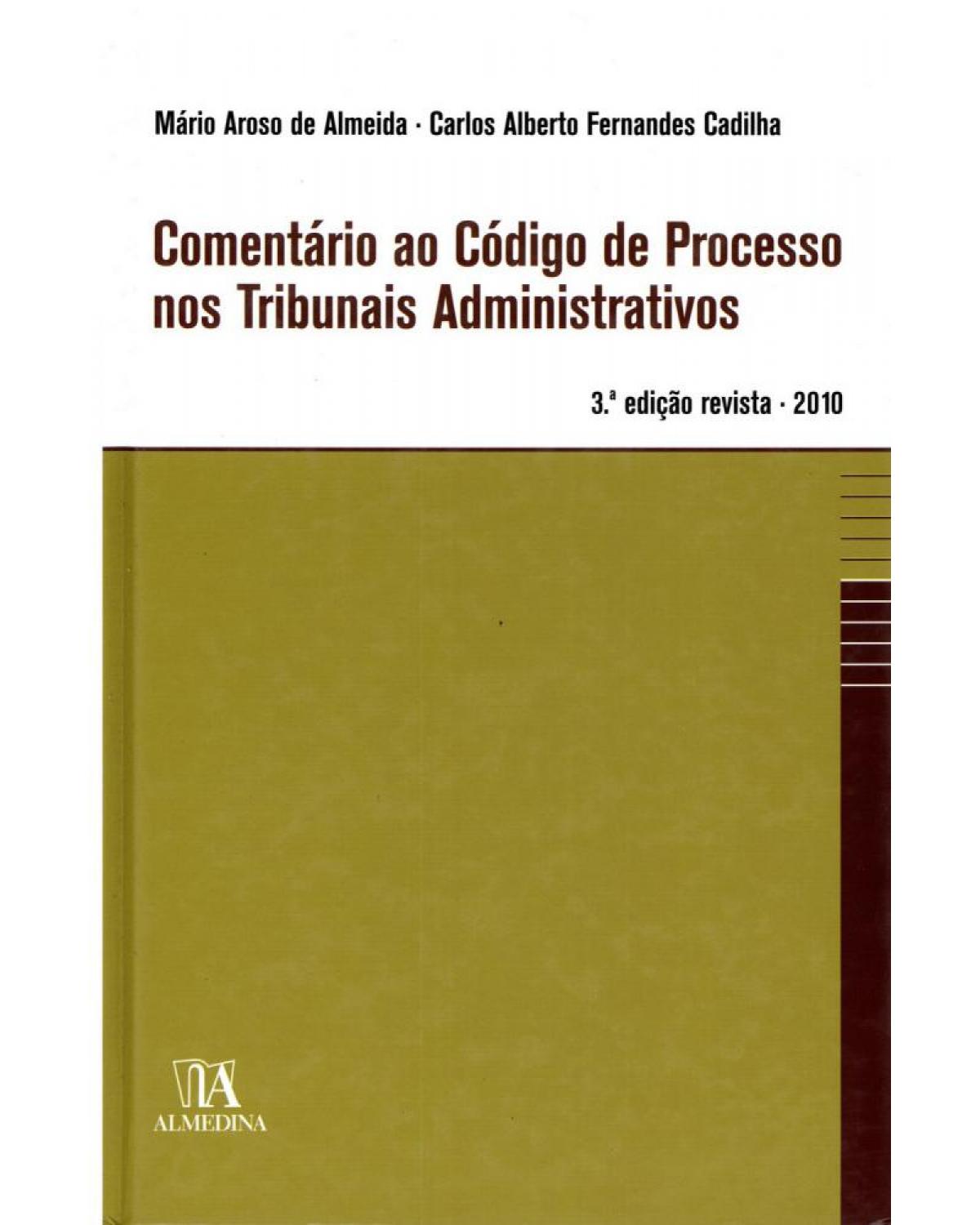 Comentário ao código de processo nos tribunais administrativos - 3ª Edição | 2010