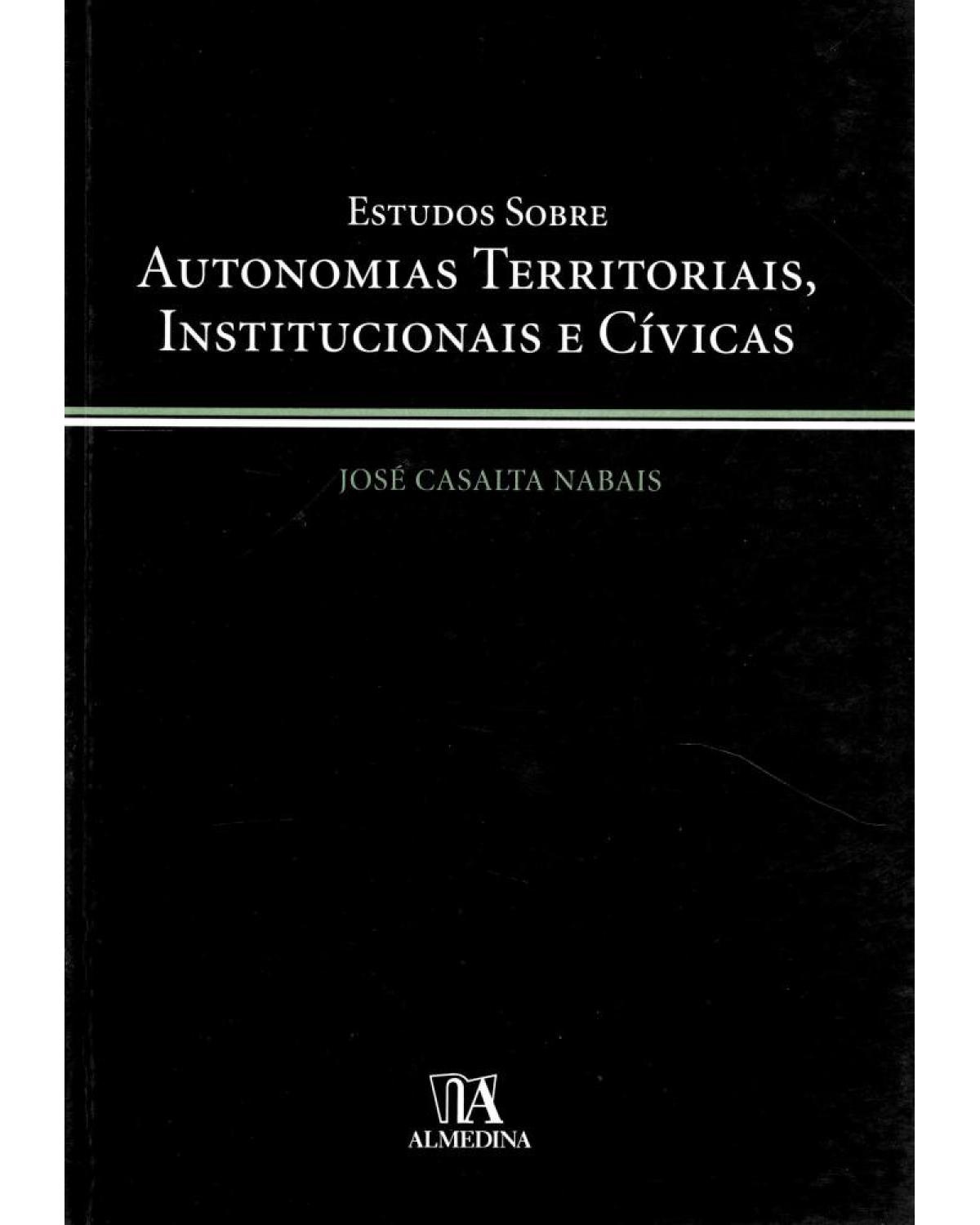 Estudos sobre autonomias territoriais, institucionais e cívicas - 1ª Edição | 2010