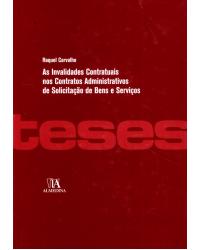 As invalidades contratuais nos contratos administrativos de solicitação de bens e serviços - 1ª Edição | 2010