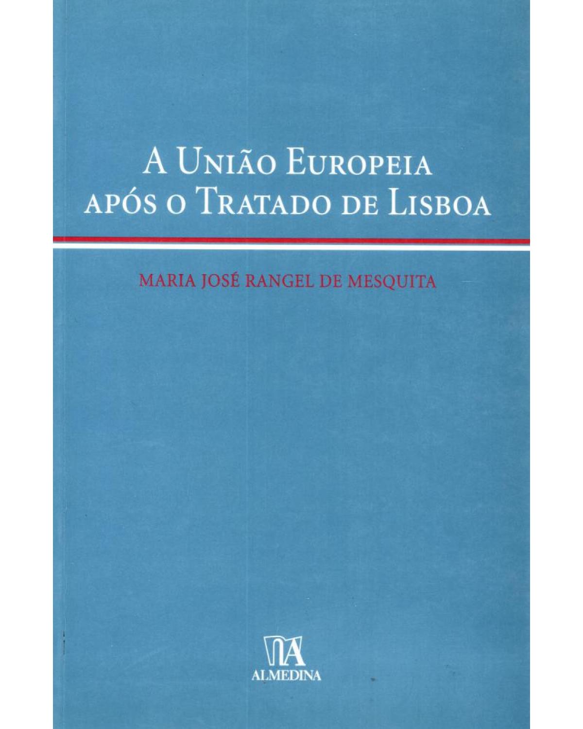 A União Europeia após o Tratado de Lisboa - 1ª Edição | 2010