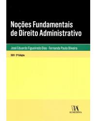 Noções fundamentais de direito administrativo - 2ª Edição | 2011