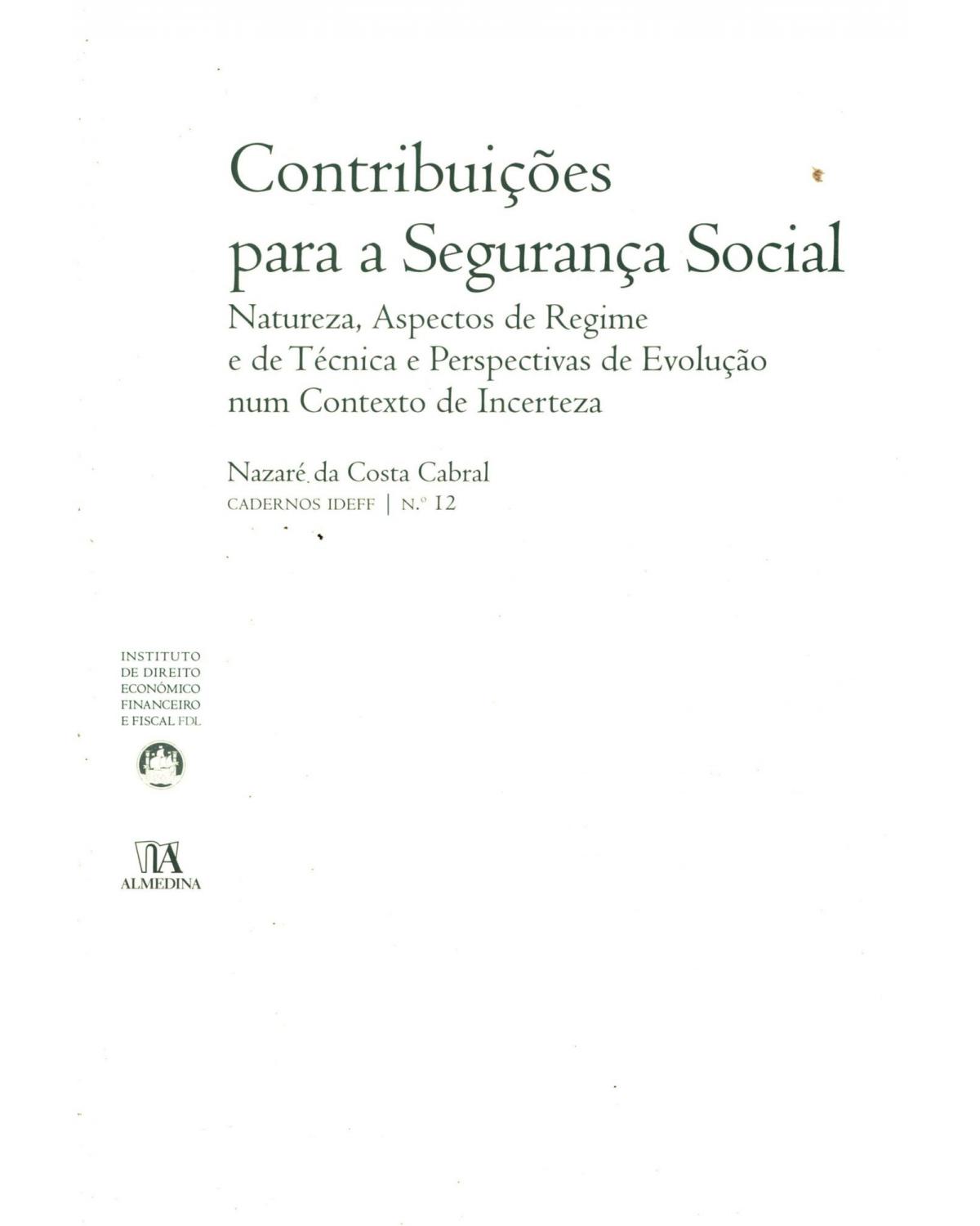 Contribuições para a segurança social  - Volume 12: natureza, aspectos de regime e de técnica e perspectivas de evolução num contexto de incerteza  - 1ª Edição | 2010