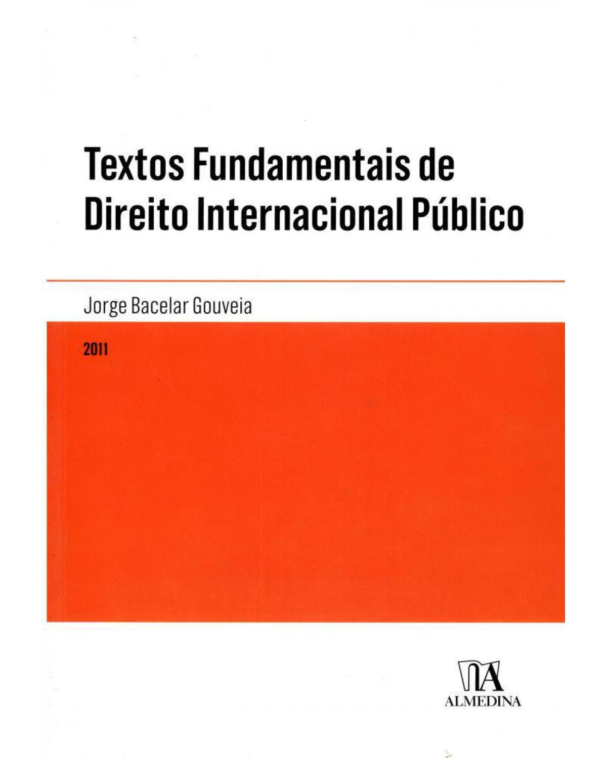 Textos fundamentais de direito internacional público - 1ª Edição | 2011