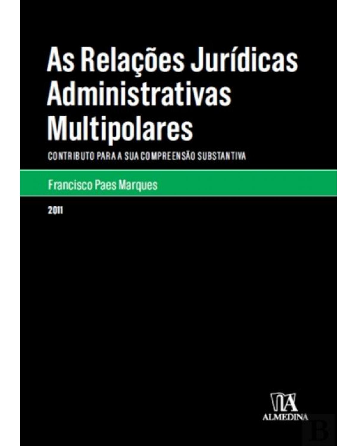 As relações jurídicas administrativas multipolares - 1ª Edição | 2011