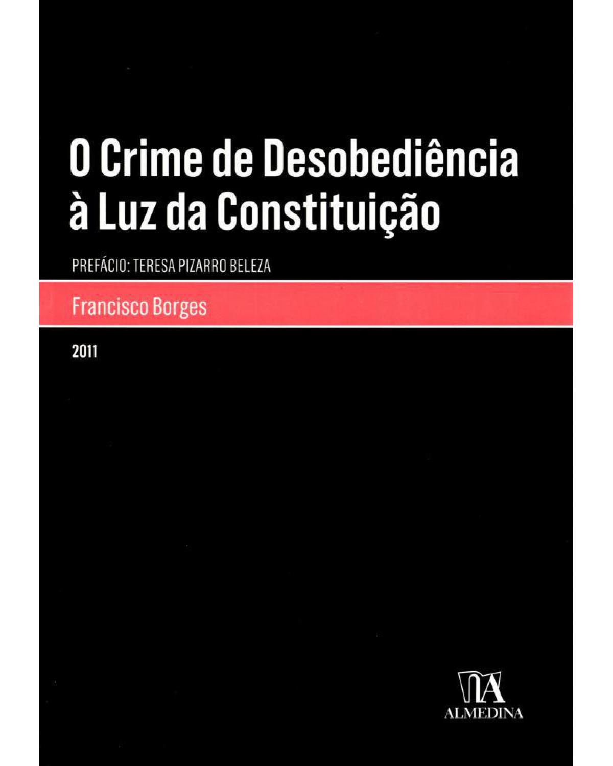 O crime de desobediência à luz da constituição - 1ª Edição | 2011