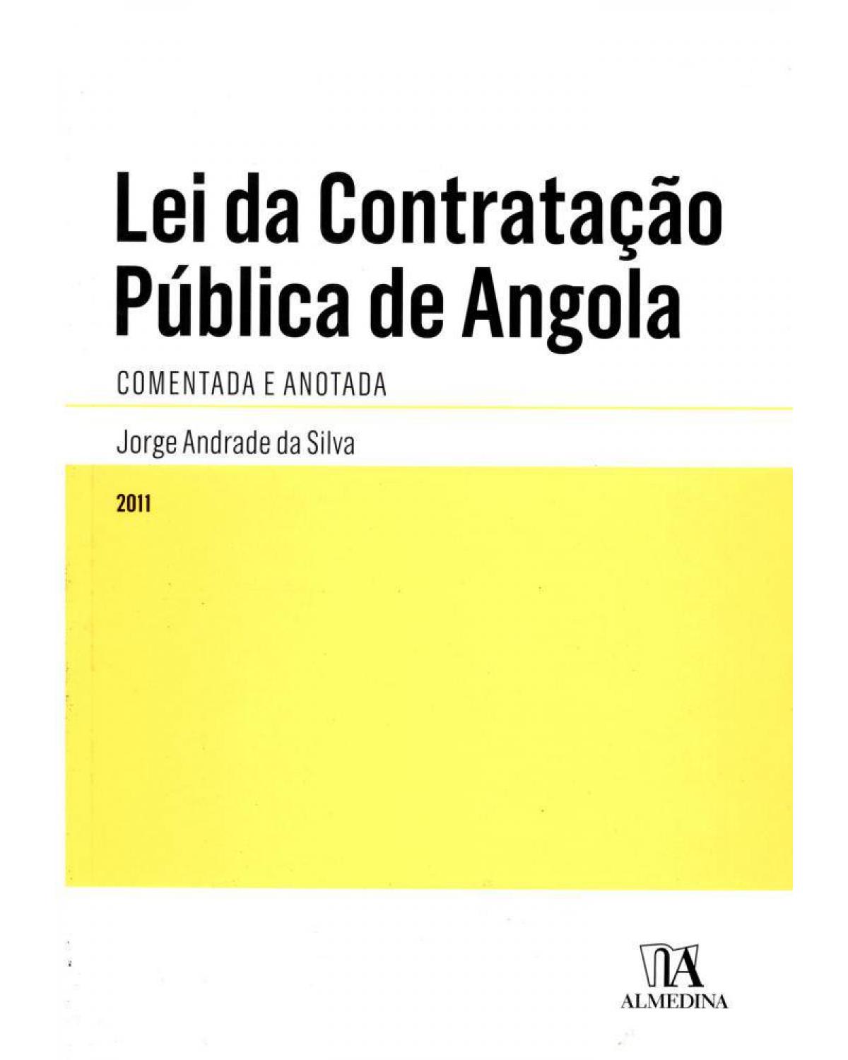 Lei da contratação pública de Angola - comentada e anotada - 1ª Edição | 2011