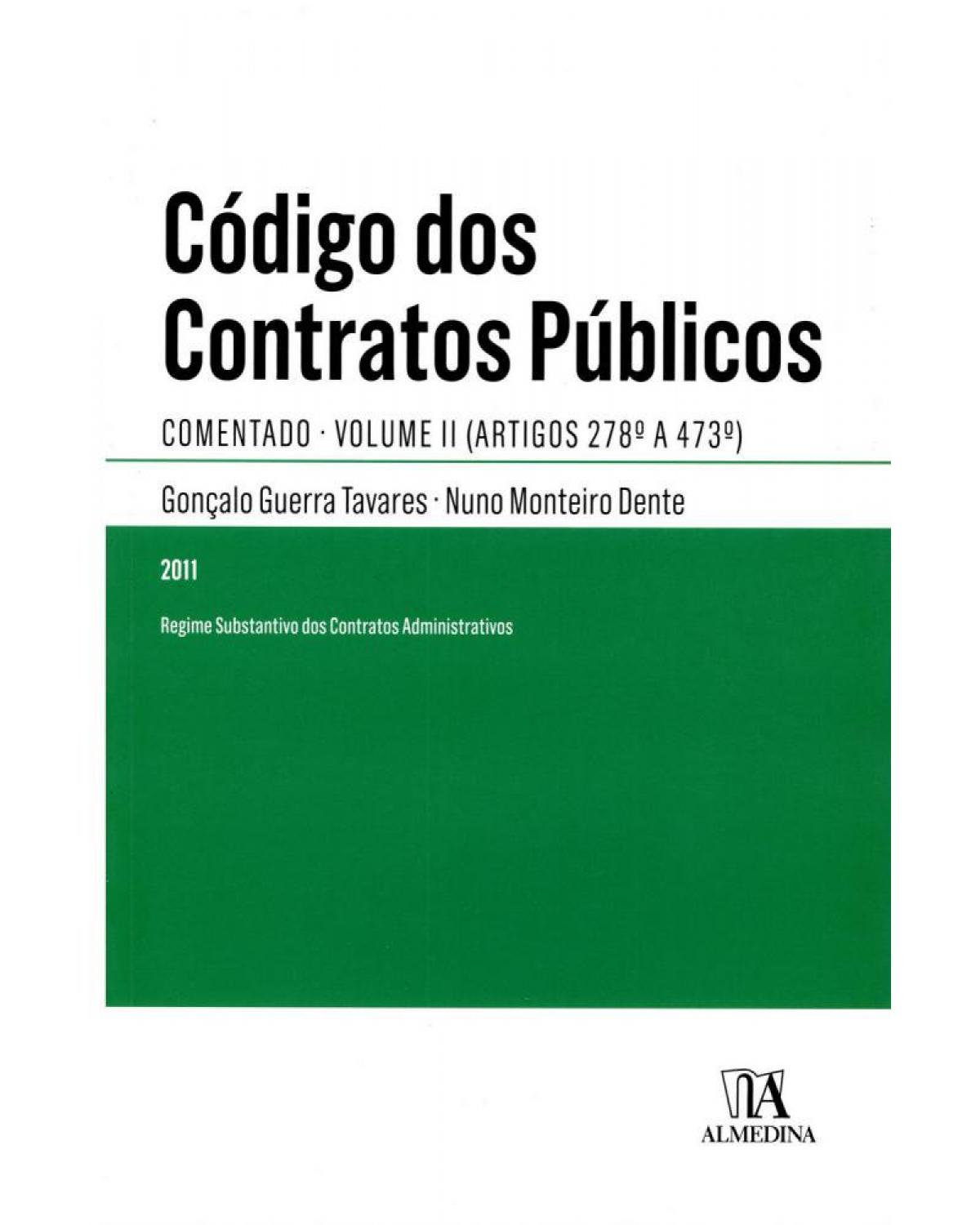 Código dos contratos públicos - Volume 2: comentado - Artigos 278º a 473º - 1ª Edição | 2011