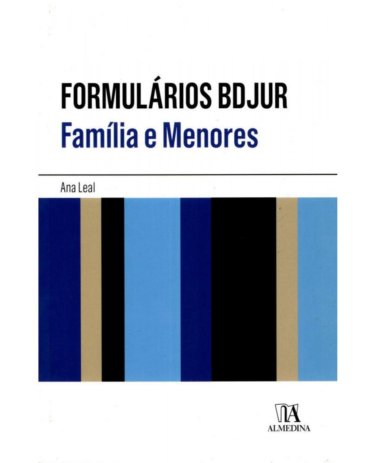 Formulários BDJUR - família e menores - 1ª Edição | 2011