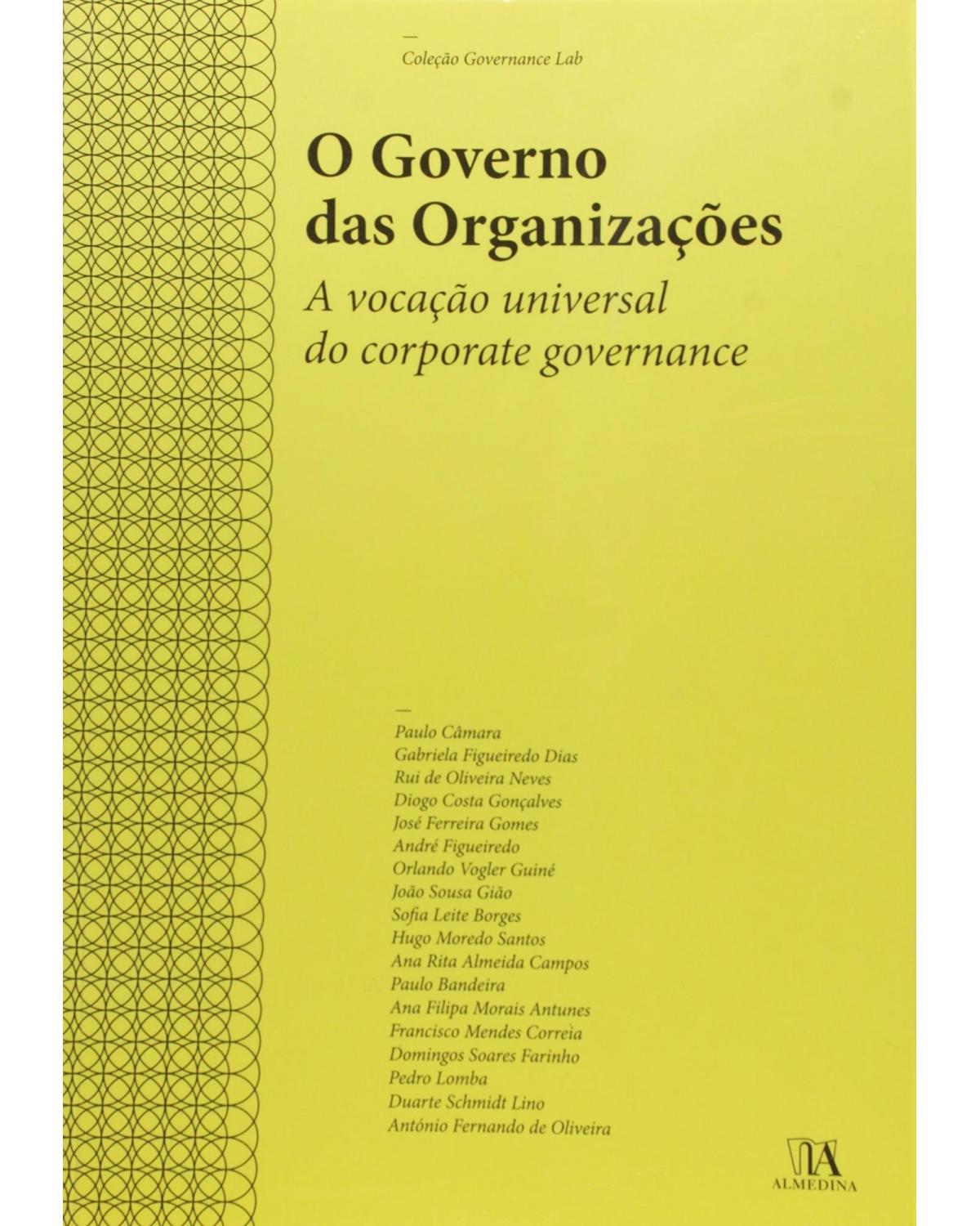 O governo das organizações - a vocação universal do corporate governance - 1ª Edição | 2011