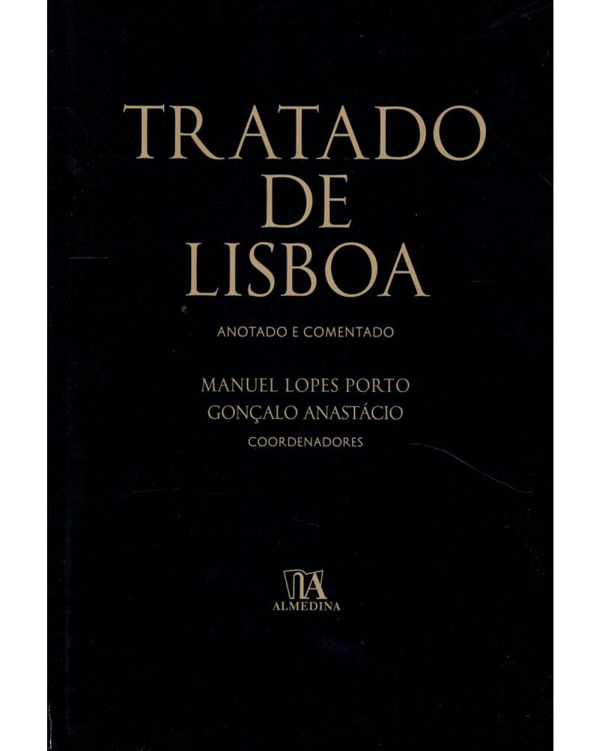 Tratado de Lisboa - anotado e comentado - 1ª Edição | 2012