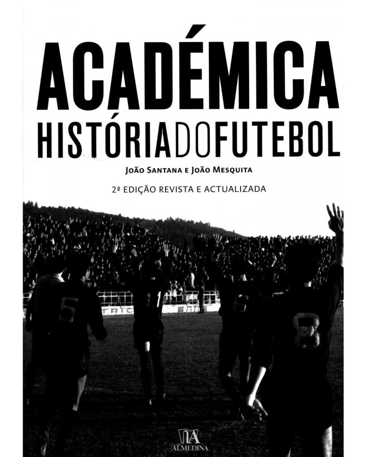 Académica: história do futebol - 2ª Edição | 2011