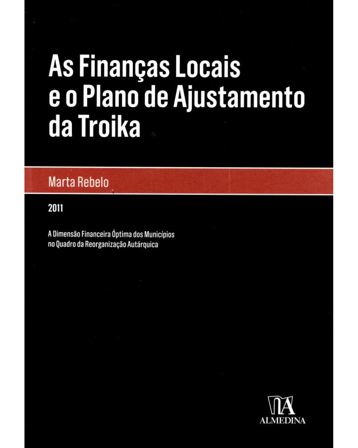As finanças locais e o plano de ajustamento da troika - 1ª Edição | 2011