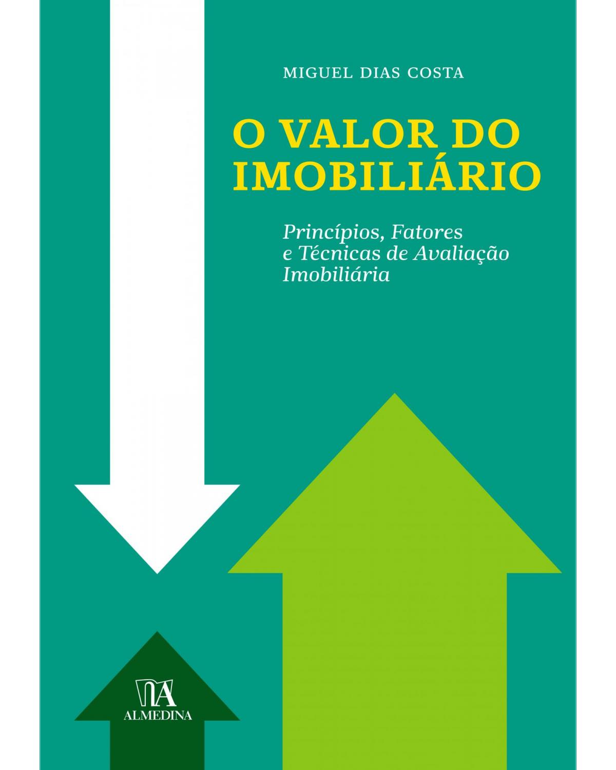O valor do imobiliário - princípios, fatores e técnicas de avaliação imobiliária - 1ª Edição | 2012