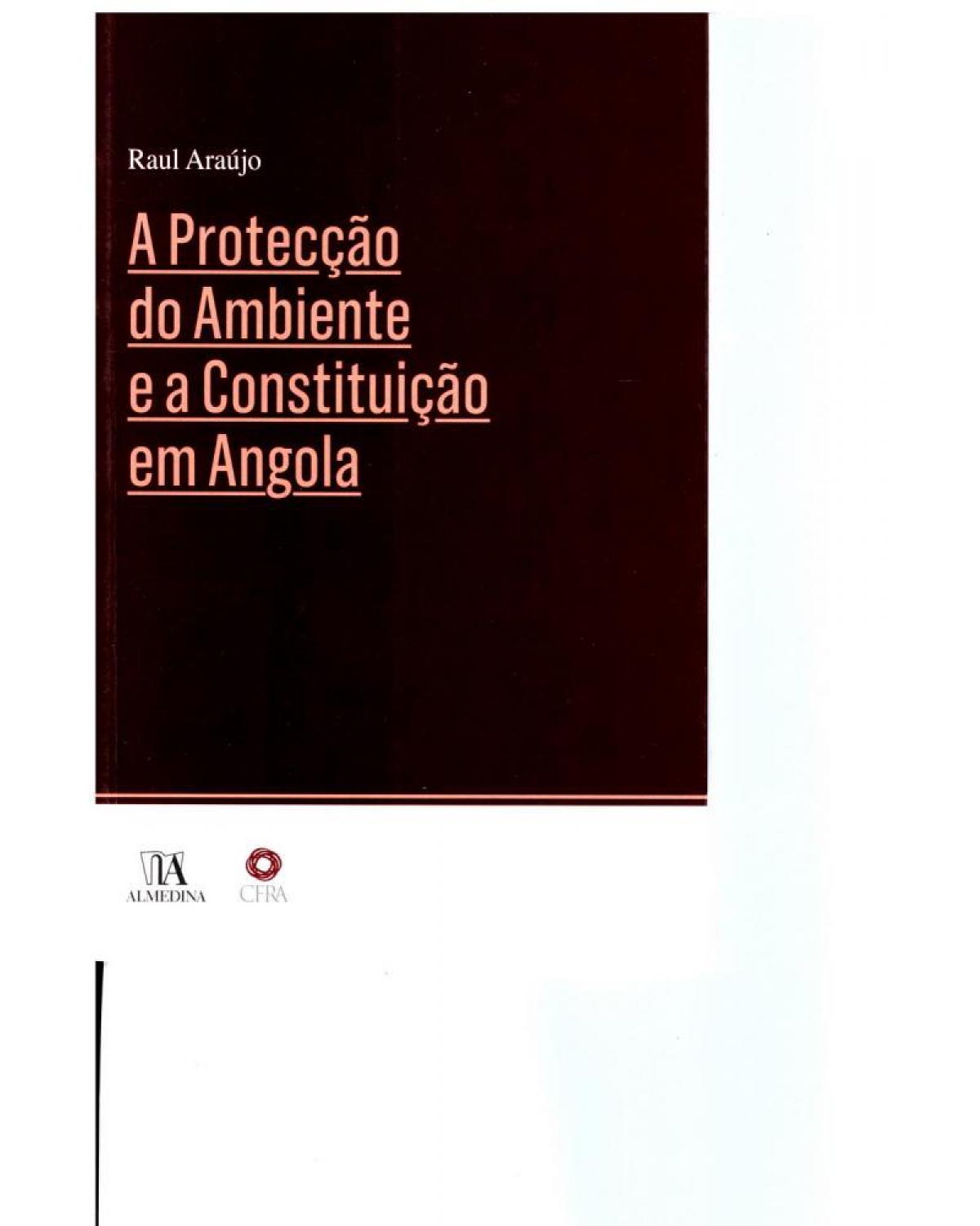 A protecção do ambiente e a Constituição em Angola - 1ª Edição | 2012