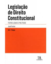 Legislação de direito constitucional - textos legais e políticos - 7ª Edição | 2012