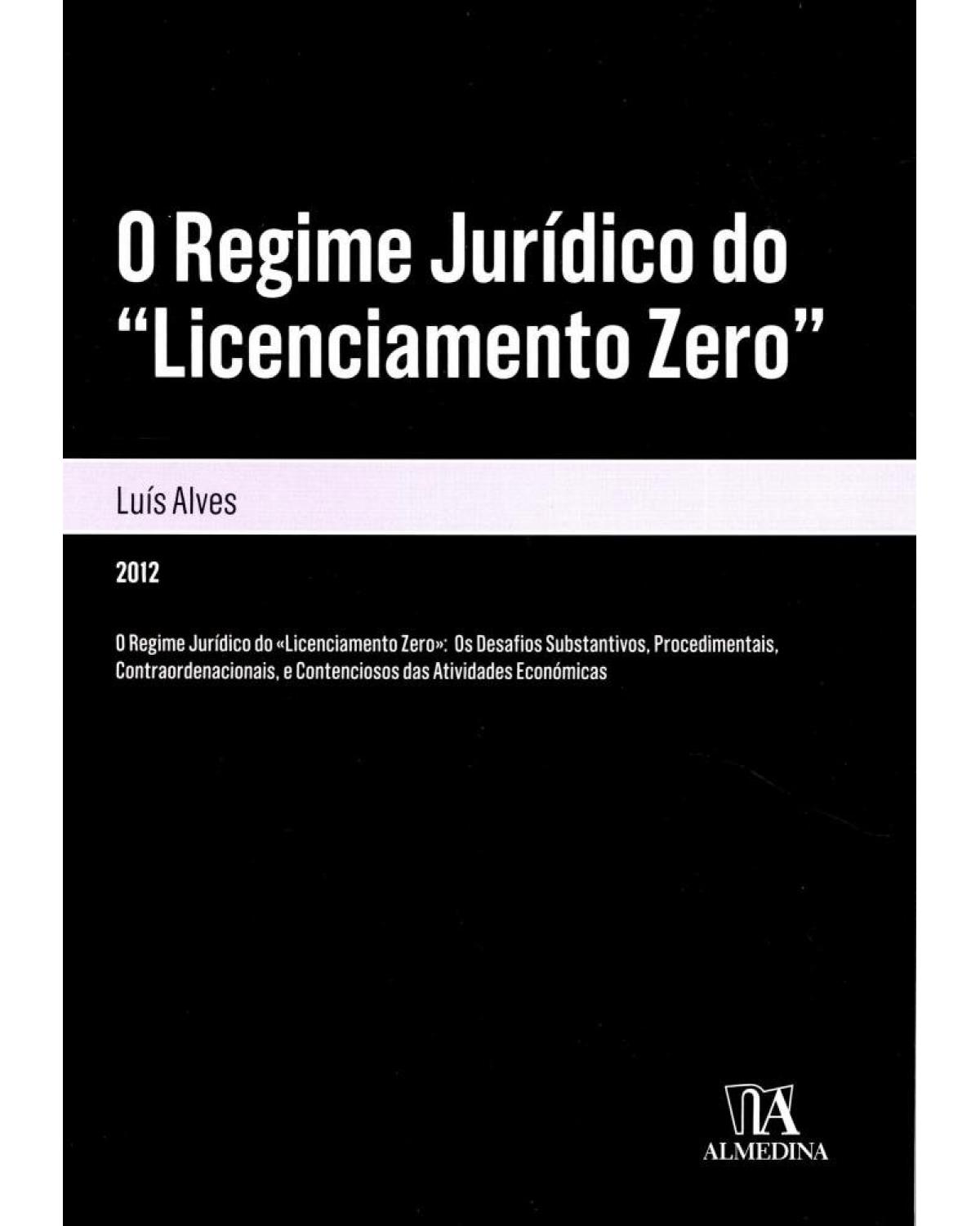O regime jurídico do licenciamento zero - 1ª Edição | 2012