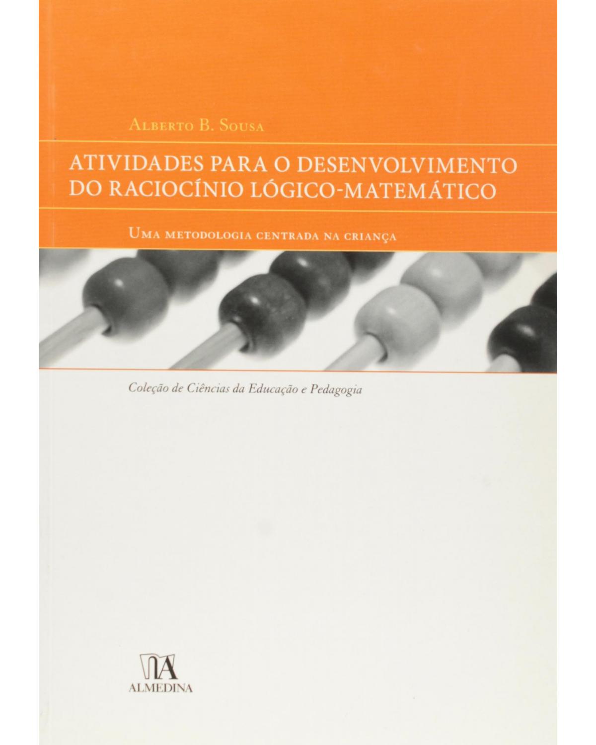 Atividades para o desenvolvimento do raciocínio lógico-matemático - uma metodologia centrada na criança - 1ª Edição | 2012
