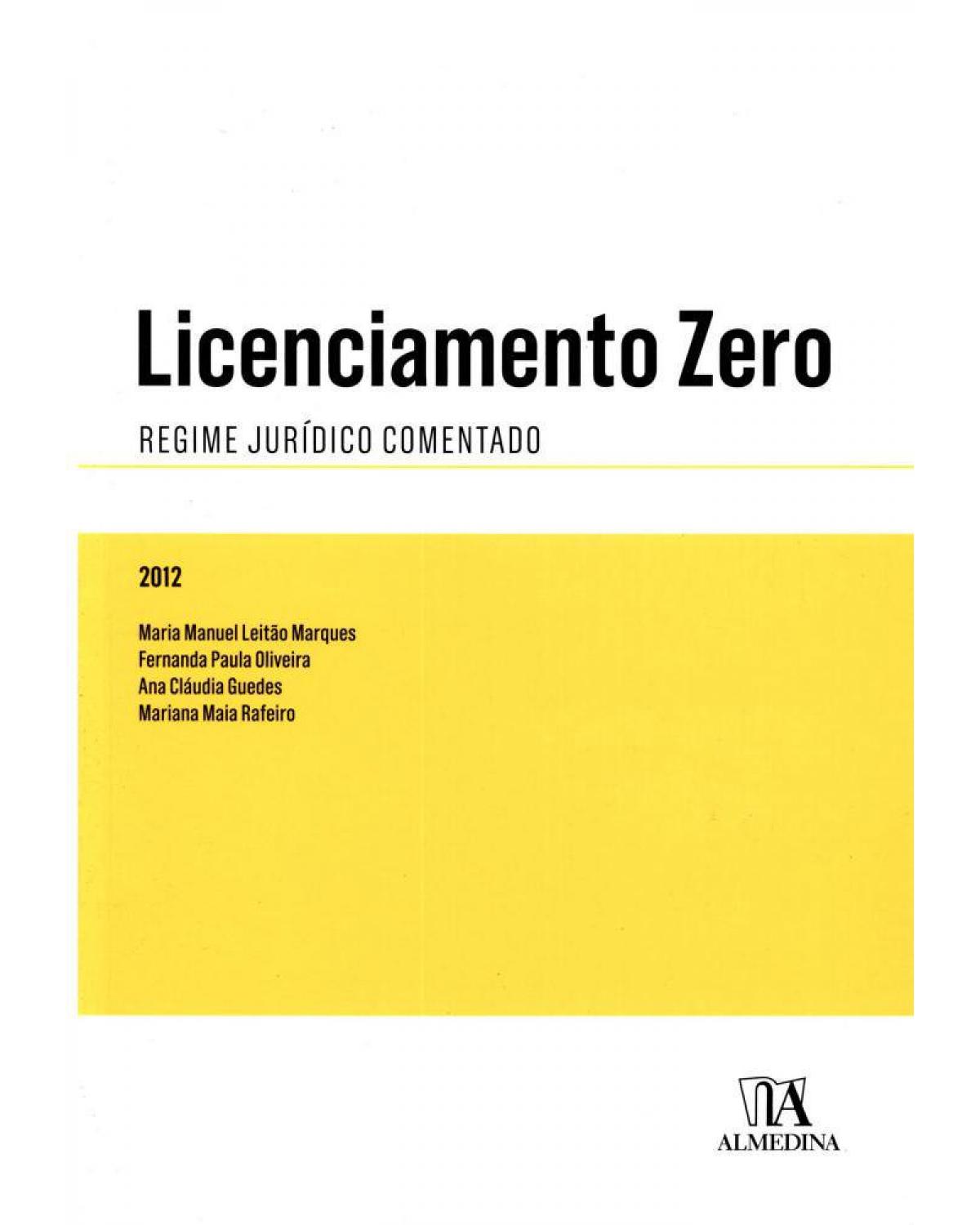 Licenciamento zero - regime jurídico comentado - 1ª Edição | 2012