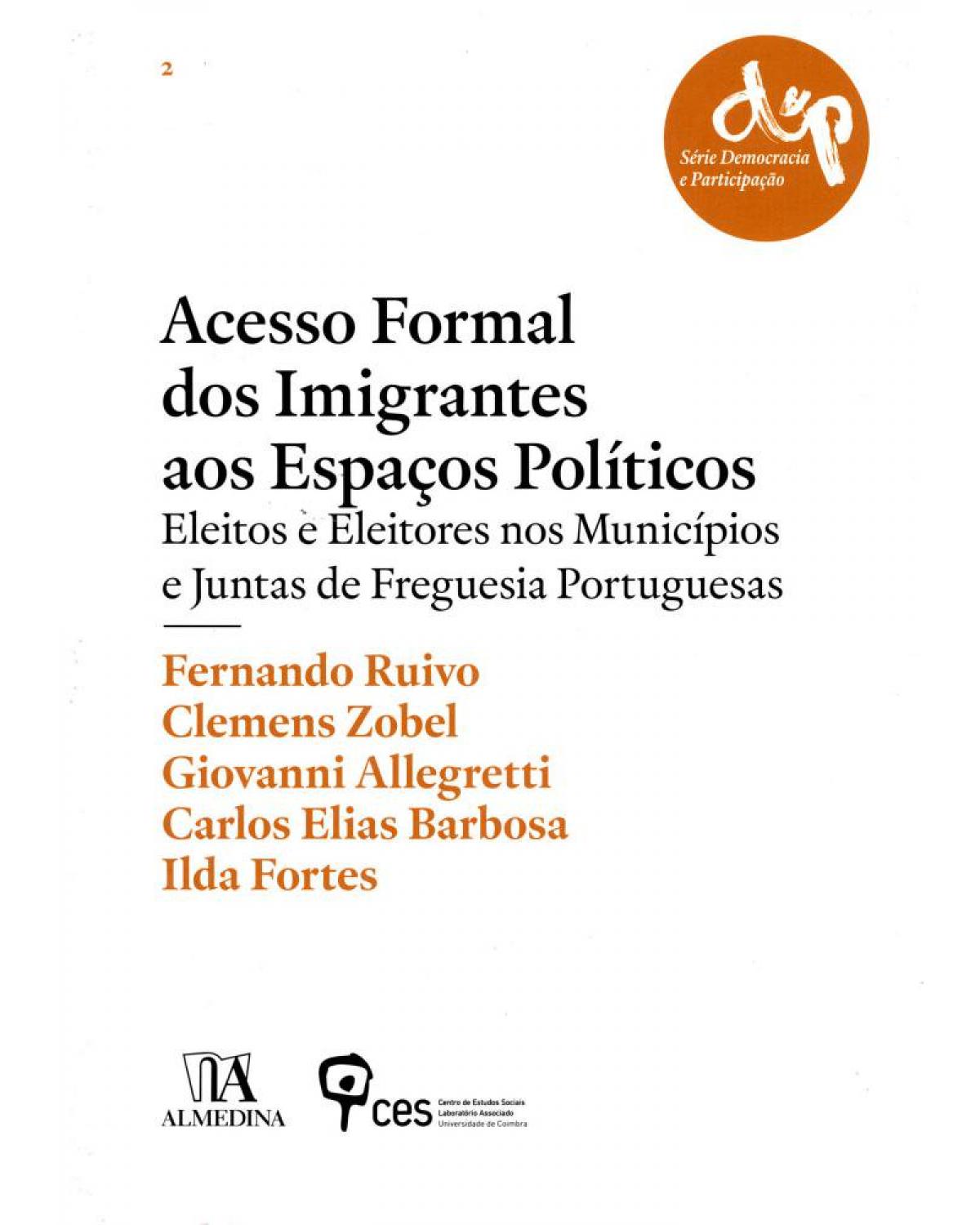 Acesso formal dos imigrantes aos espaços políticos: eleitos e eleitores nos municípios e juntas da freguesia portuguesas - 1ª Edição | 2013
