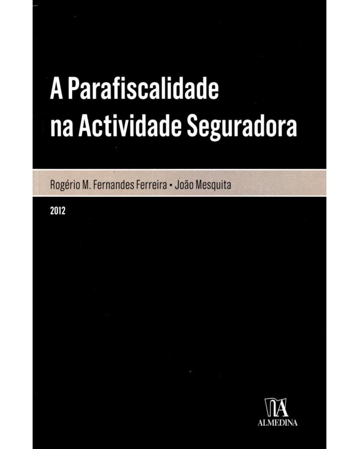 A parafiscalidade na actividade seguradora - 1ª Edição | 2012