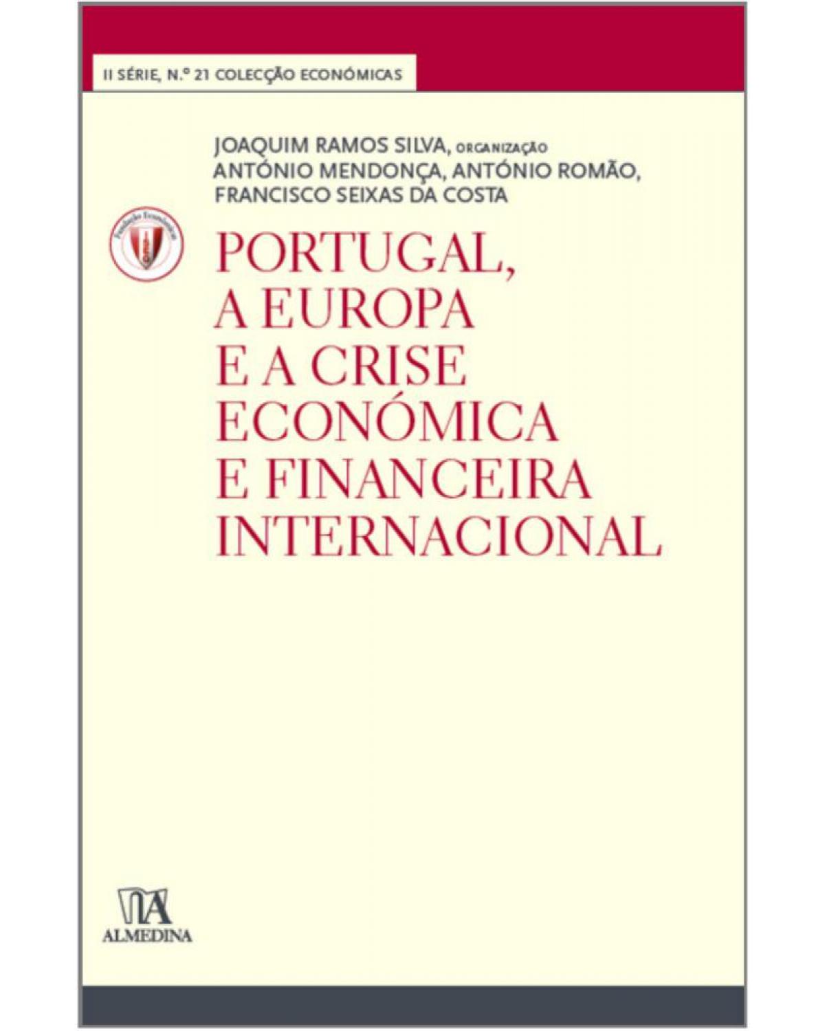 Portugal, a Europa e a crise económica e financeira internacional - 1ª Edição | 2012