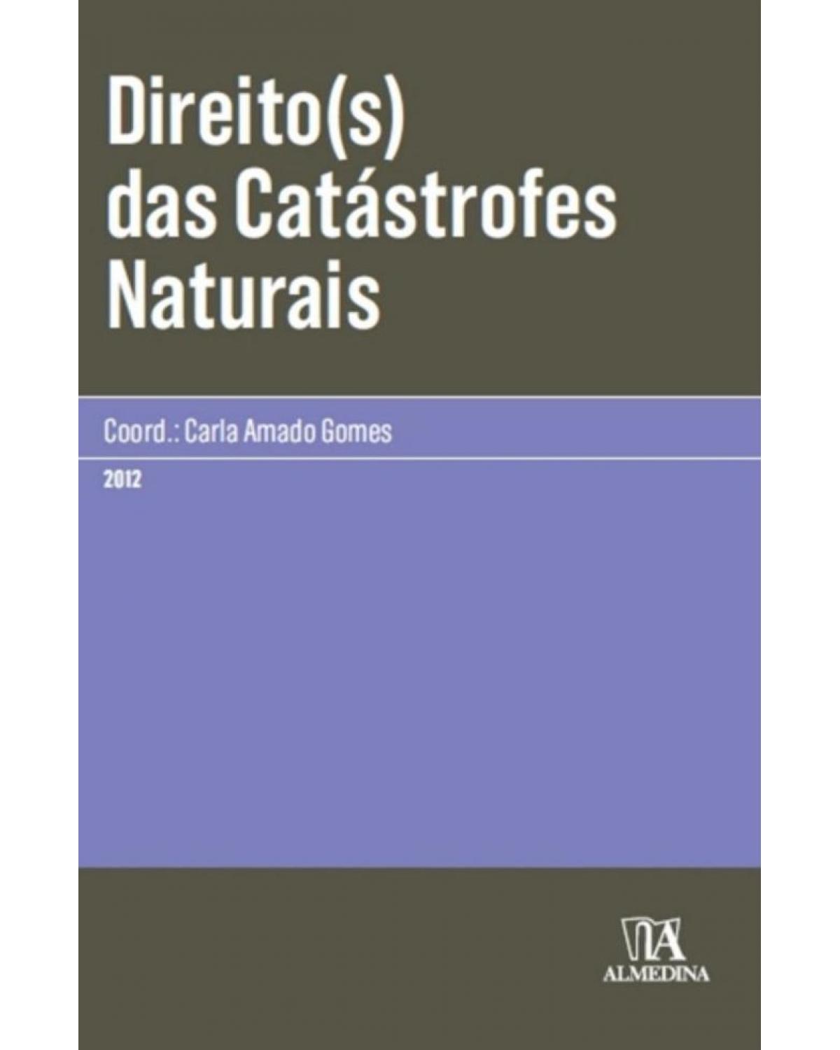 Direito(s) das catástrofes naturais - 1ª Edição | 2012