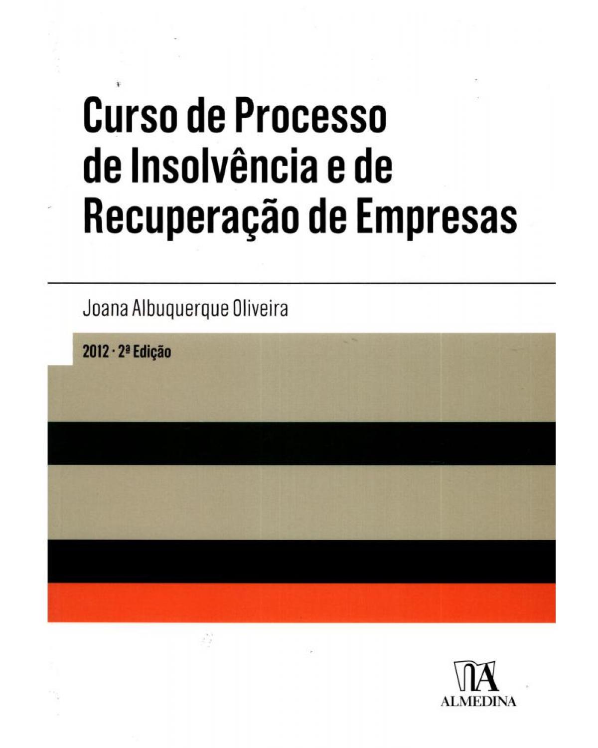 Curso de processo de insolvência e de recuperação de empresas - 2ª Edição | 2011