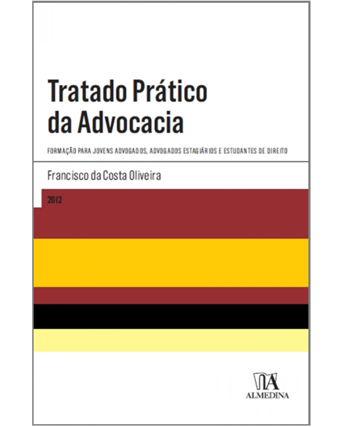 Tratado prático da advocacia - 1ª Edição | 2012