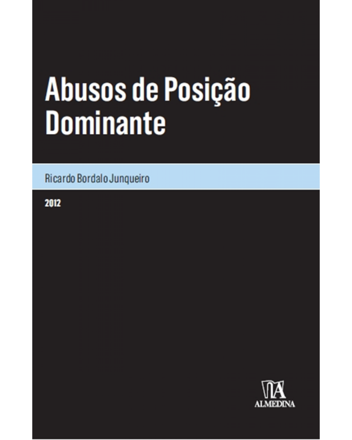 Abusos de posição dominante - 1ª Edição | 2012