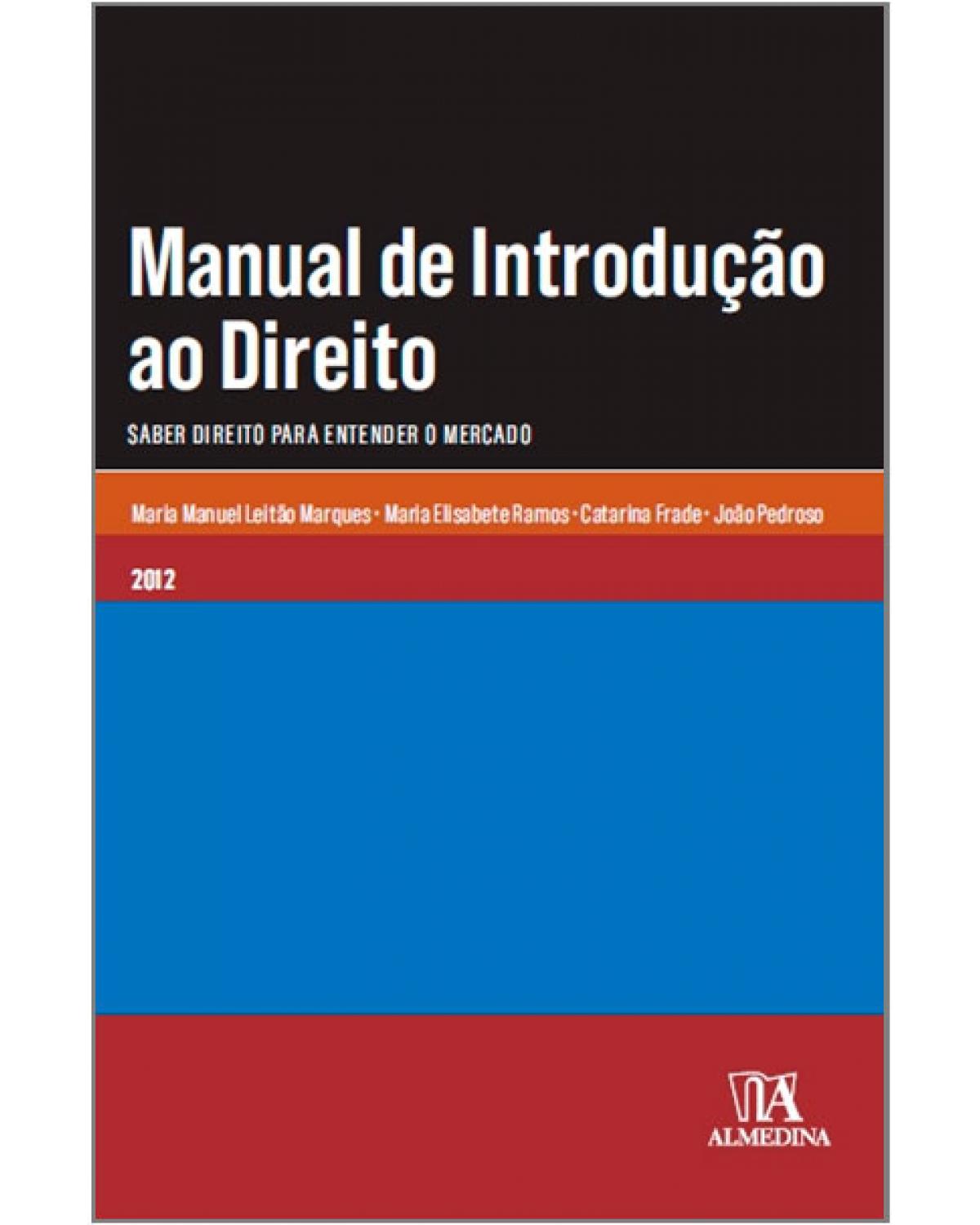 Manual de introdução ao direito - saber direito para entender o mercado - 1ª Edição | 2012