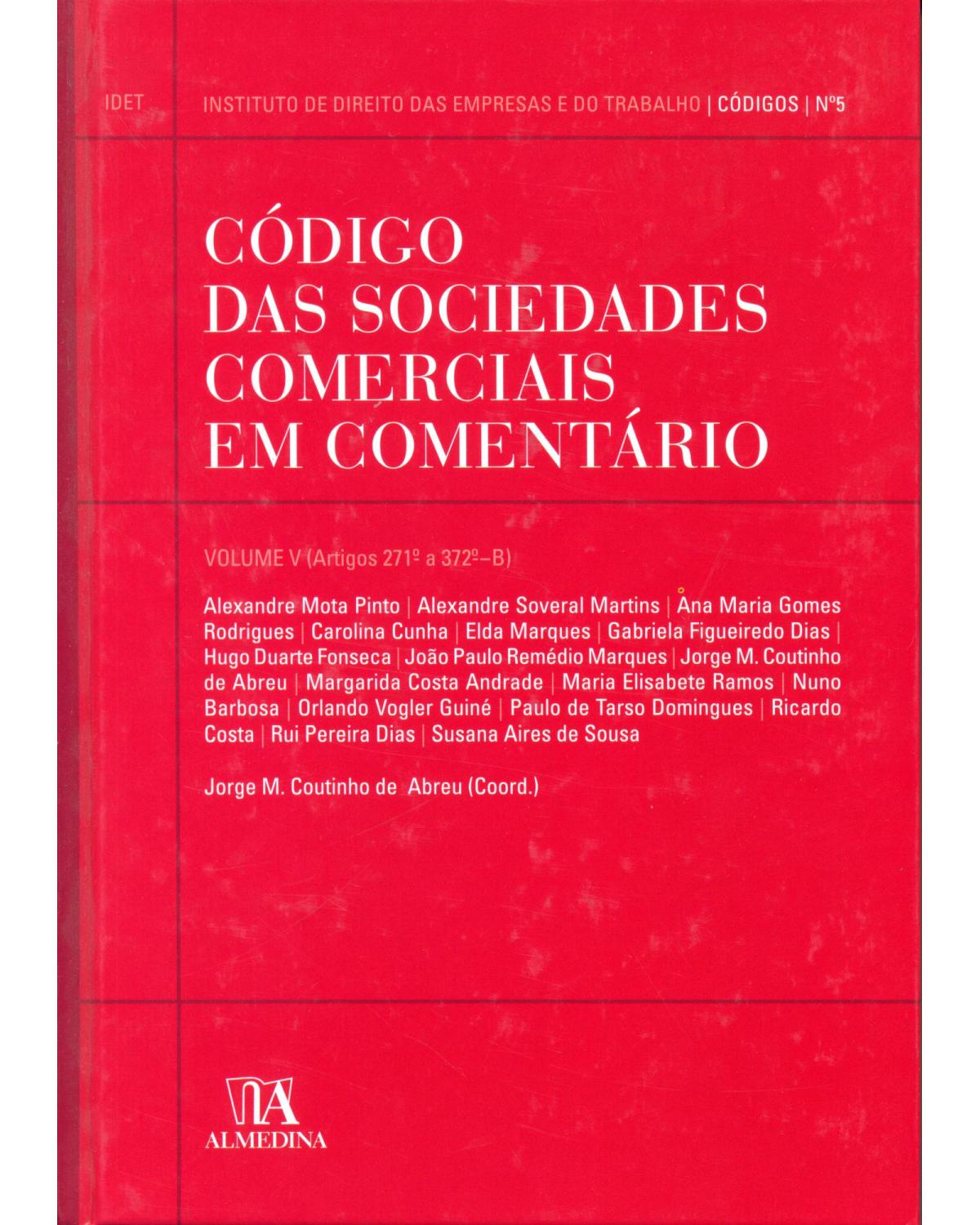 Código das sociedades comerciais em comentário - Volume 5: artigos 271º a 372º-B - 1ª Edição | 2012