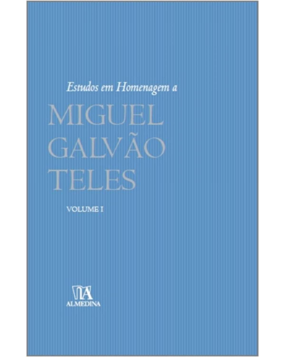 Estudos em homenagem a Miguel Galvão Teles - 1ª Edição | 2012