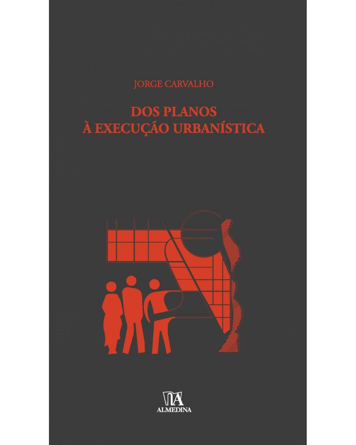 Dos planos à execução urbanística - 1ª Edição | 2012