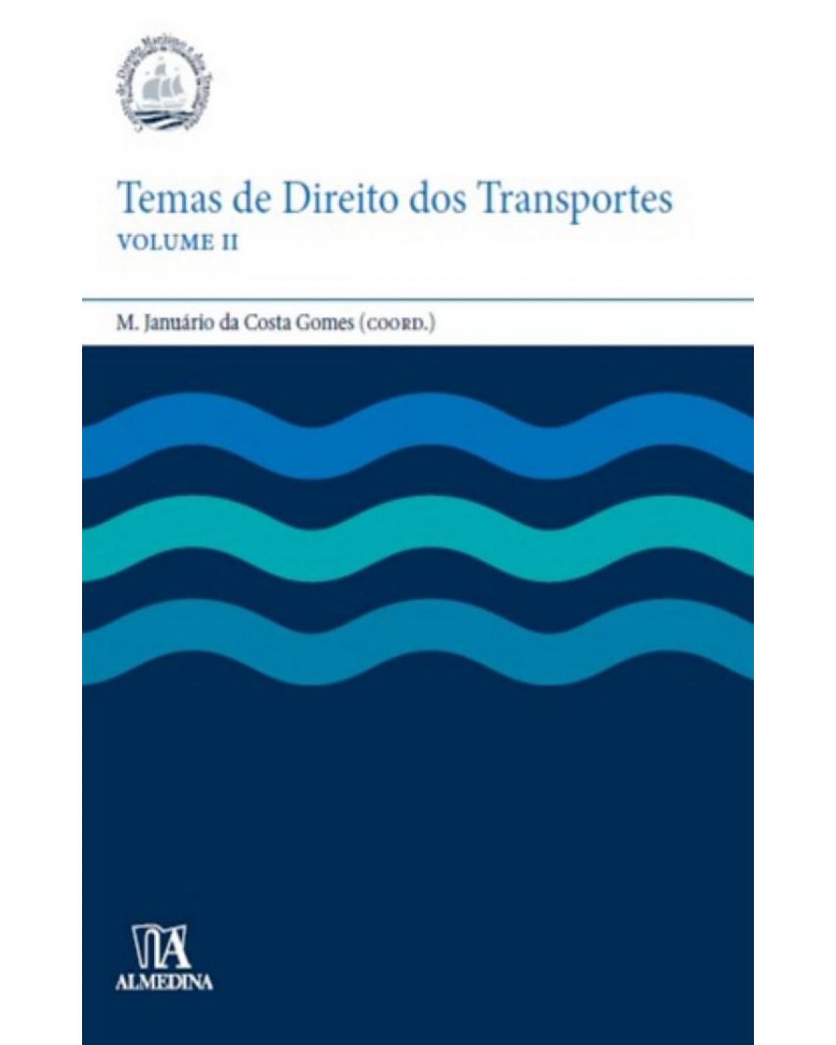Temas de direito dos transportes - Volume 2:  - 1ª Edição | 2013