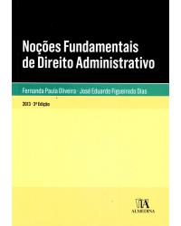 Noções fundamentais de direito administrativo - 3ª Edição | 2013