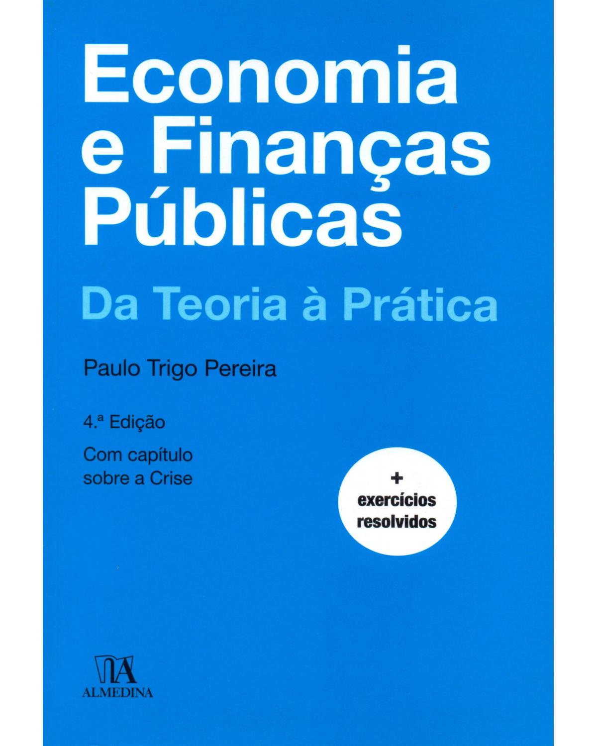 Economia e finanças públicas - da teoria à prática - 4ª Edição | 2013