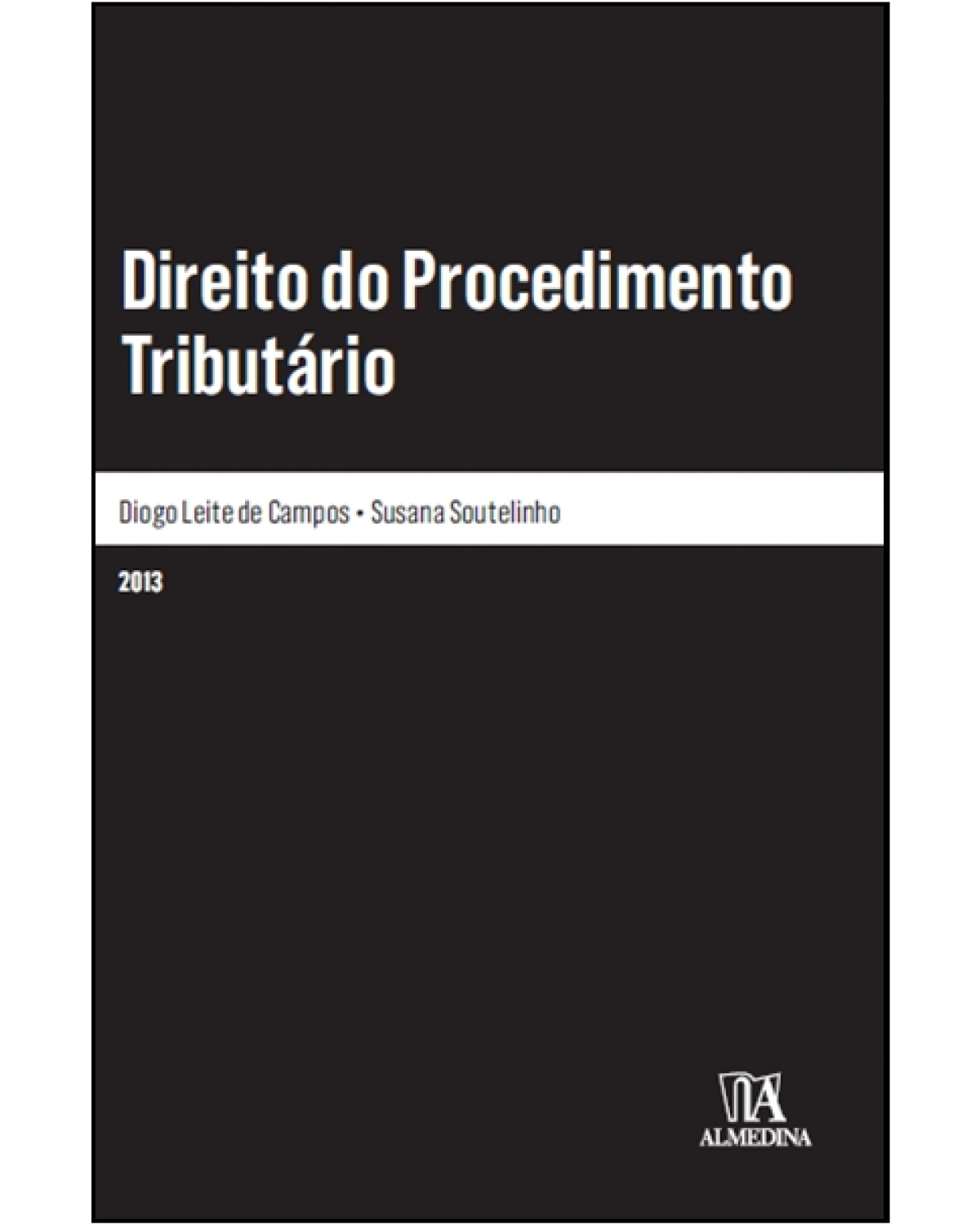 Direito do procedimento tributário - 1ª Edição | 2013