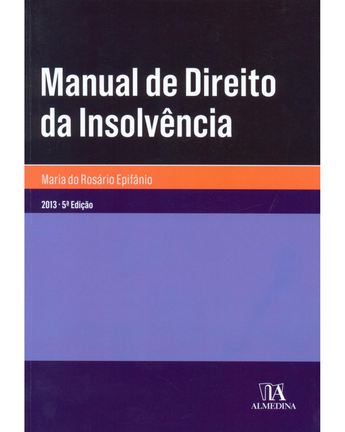 Manual de direito da insolvência - 5ª Edição | 2013