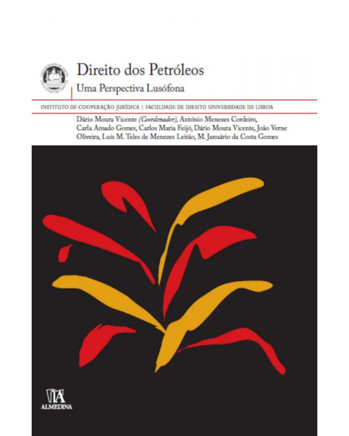 Direito dos petróleos - uma perspectiva lusófona - 1ª Edição | 2019